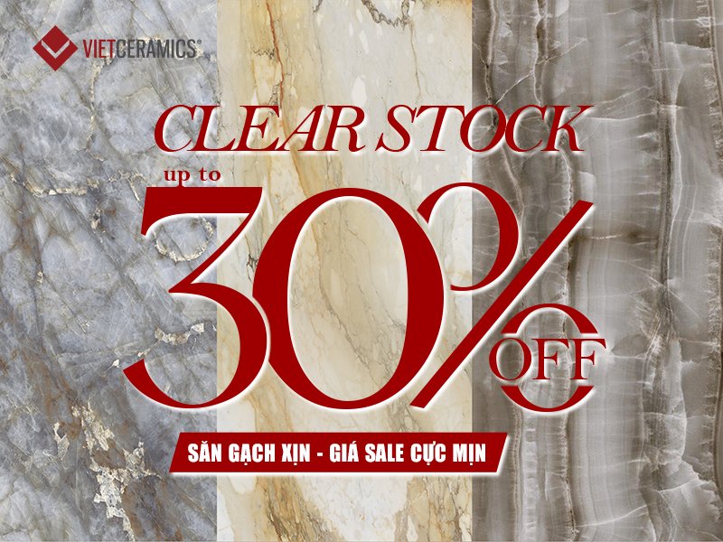 CHƯƠNG TRÌNH SĂN GẠCH XỊN, GIÁ SALE CỰC MỊN LÊN ĐẾN 30% TẠI VIETCERAMICS